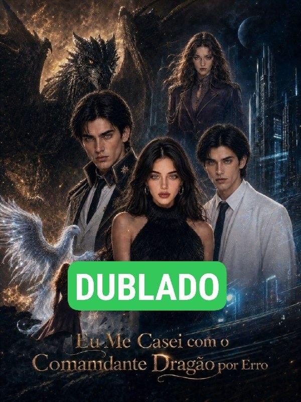 Eu Me Casei com o Comandante Dragão por Erro